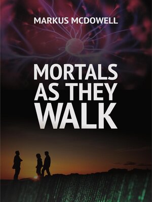 cover image of Mortals As They Walk